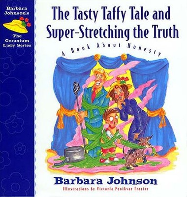 The Tasty Taffy Tale and Super-Stretching the Truth: A Book About Honesty - eBook  -     By: Barbara Johnson
