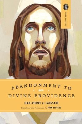 Abandonment to Divine Providence - eBook  -     By: Jean-Pierre De Caussade
