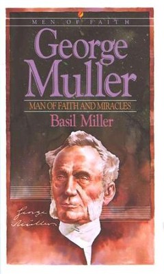 George Muller   -     By: Basil Miller
