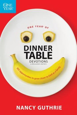 One Year of Dinner Table Devotions & Discussion Starters: 365 Opportunities to Grow Closer to God as a Family  -     By: Nancy Guthrie
