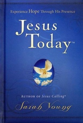 Jesus Today: Experience Hope Through His Presence   -     By: Sarah Young
