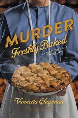 #3: Murder Freshly Baked  -     By: Vannetta Chapman
