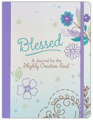 Blessed: A Journal for the Highly Creative Soul  -     By: Compiled by Barbour Staff
