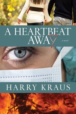 A Heartbeat Away: A Novel - eBook  -     By: Harry Kraus
