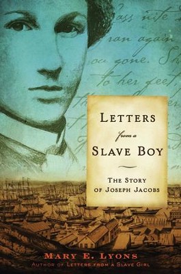 Letters from a Slave Boy: The Story of Joseph Jacobs - eBook  -     By: Mary E. Lyons
