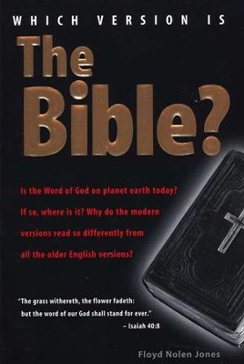 Which Version Is the Bible?   -     By: Floyd Nolen Jones
