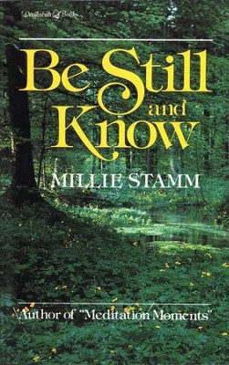 Be Still and Know   -     By: Millie Stamm
