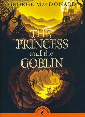 The Princess and the Goblin  -     By: George MacDonald
