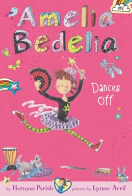 Amelia Bedelia #8: Amelia Bedelia Dances Off  -     By: Herman Parish, Lynne Avril
