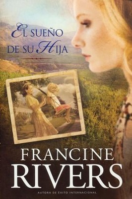 El Legado de Marta #2: El Sue&ntilde;o de su Hija  (Martha's Legacy #2: Her Daughter's Dream)  -     By: Francine Rivers
