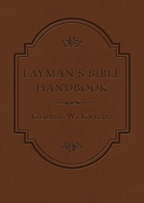 Layman's Bible Handbook - eBook  -     By: George W. Knight
