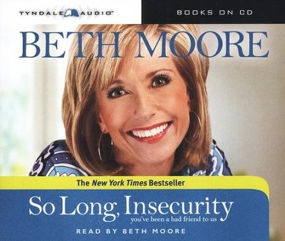 So Long, Insecurity: You've Been a Bad Friend to Us, Unabridged CD  -     By: Beth Moore
