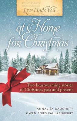 Love Finds You at Home for Christmas: Two heartwarming stories of Christmas past and present - eBook  -     By: Annalisa Daughtery, Gwen Faulkenberry

