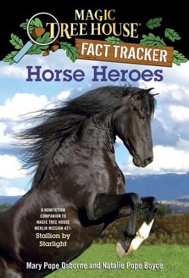 Magic Tree House Fact Tracker #27: Horse Heroes: A Nonfiction Companion to Magic Tree House #49: Stallion by Starlight - eBook  -     By: Mary Pope Osborne, Natalie Pope Boyce
    Illustrated By: Sal Murdocca
