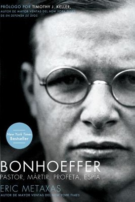 Bonhoeffer: Pastor, Martir, Profeta, Espia - eBook  -     By: Eric Metaxas
