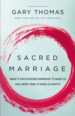 Sacred Marriage, Revised Edition  -     By: Gary Thomas

