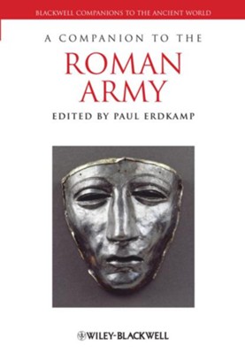 A Companion to the Roman Army  -     Edited By: Paul Erdkamp
    By: Paul Erdkamp(Ed.)
