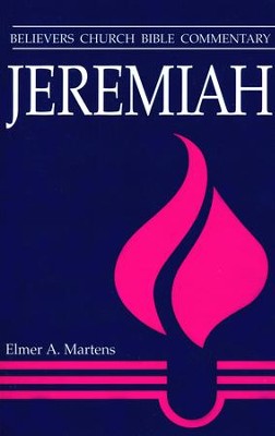 Jeremiah: Believers Church Bible Commentary   -     By: Elmer A. Martens
