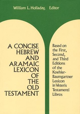 A Concise Hebrew and Aramaic Lexicon of the Old Testament  -     By: William L. Holladay
