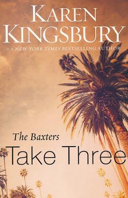 #3: The Baxters Take Three   -     By: Karen Kingsbury
