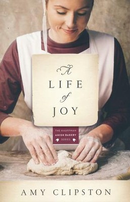 #4: A Life of Joy  -     By: Amy Clipston
