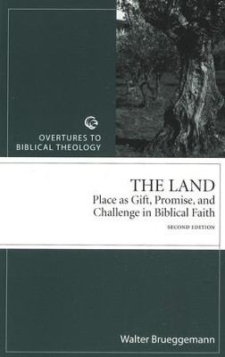 The Land: Place as Gift, Promise, and Challenge in Biblical Faith - 2nd Edition  -     By: Walter Brueggemann
