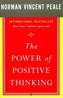 The Power of Positive Thinking, 50th Anniversary Edition  -     By: Norman Vincent Peale

