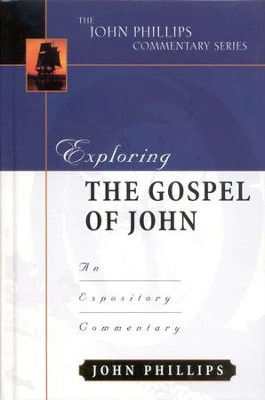 Exploring John: An Expository Commentary   -     By: John Phillips
