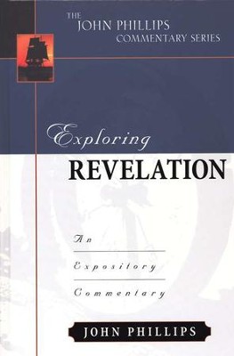 Exploring Revelation: An Expository Commentary     -     By: John Phillips
