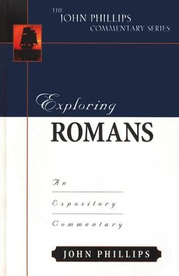 Exploring Romans: An Expository Commentary   -     By: John Phillips
