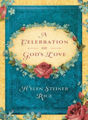 A Celebration of God's Love - eBook  -     By: Helen Steiner Rice
