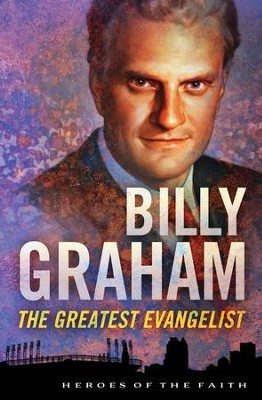 Billy Graham: The Greatest Evangelist - eBook  -     By: Sam Wellman
