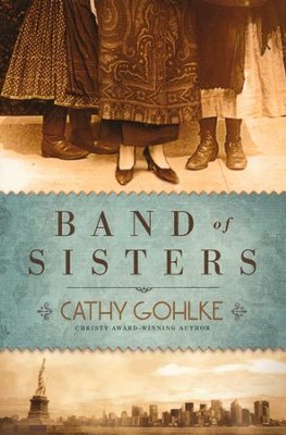 Band of Sisters  -     By: Cathy Gohlke
