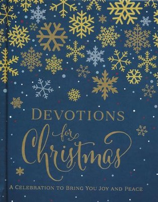 Devotions for Christmas: A Celebration to Bring You Joy and Peace  - 