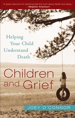 Children and Grief: Helping Your Child Understand Death - eBook  -     By: Joey O'Connor
