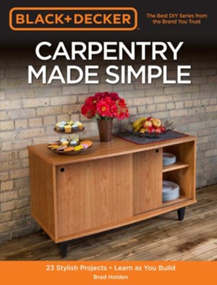 Black & Decker Carpentry Made Simple  - 