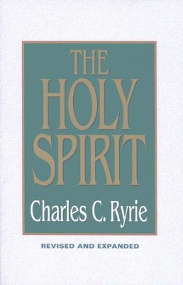 The Holy Spirit, Revised & Expanded   -     By: Charles C. Ryrie
