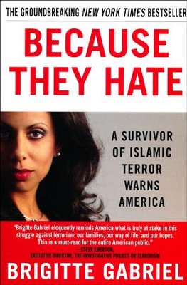 Because They Hate: A Survivor of Islamic Terror Warns America  -     By: Brigitte Gabriel
