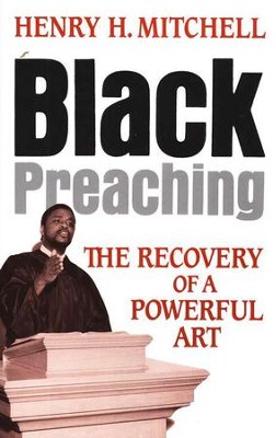 Black Preaching   -     By: Henry H. Mitchell
