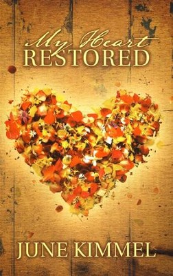 My Heart Restored   -     By: June Kimmel

