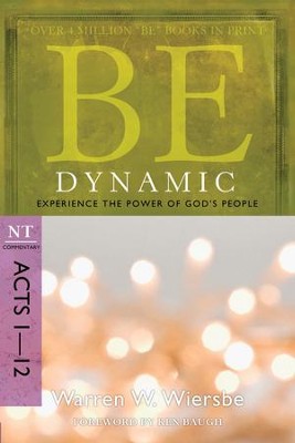 Be Dynamic (Acts 1-12) - eBook  -     By: Warren W. Wiersbe
