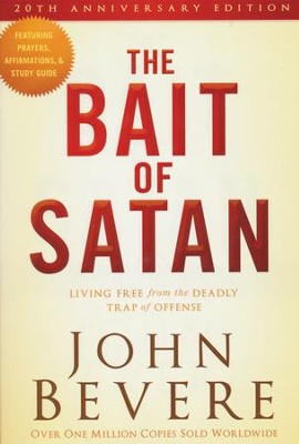 The Bait of Satan, 20th Anniversary Edition: Living Free from the Deadly Trap of Offense  -     By: John Bevere
