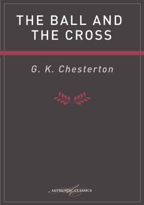 the ball and the cross by gk chesterton