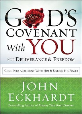 God's Covenant With You for Deliverance & Freedom   -     By: John Eckhardt
