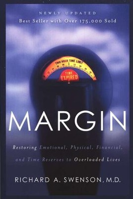 Margin: Restoring Emotional, Physical, Financial, and Time Reserves to Overloaded Lives, Revised     -     By: Richard A. Swenson M.D.
