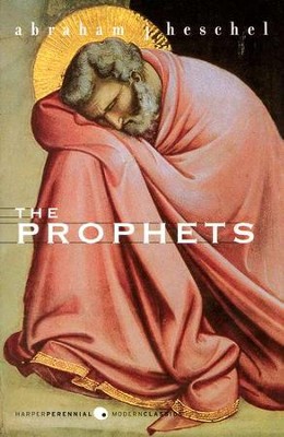 The Prophets   -     By: Abraham J. Heschel
