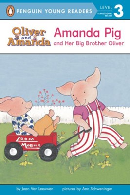 Amanda Pig and Her Big Brother Oliver  -     By: Jean Van Leeuwen, Ann Schweninger
