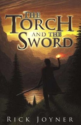 The Torch and the Sword: Rick Joyner: 9781929371914 - Christianbook.com