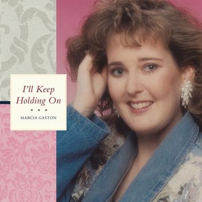 I'll Keep Holding On - eBook  -     By: Marcia Gaston
