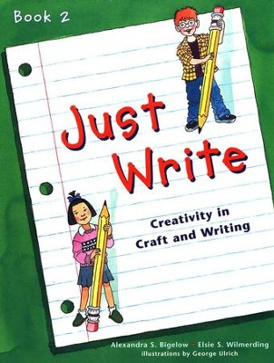 Just Write, Book 2 (Homeschool Edition)  -     By: Elsie S Wilmerding, Alexandra S. Bigelow
